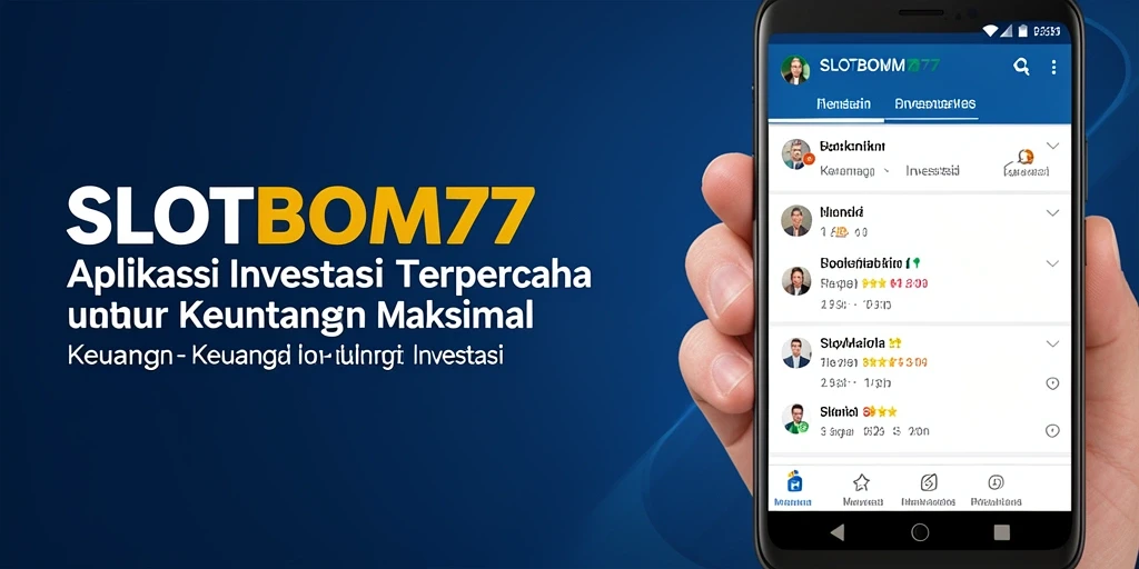 Antarmuka pengguna SLOTBOM77 yang canggih untuk investasi.